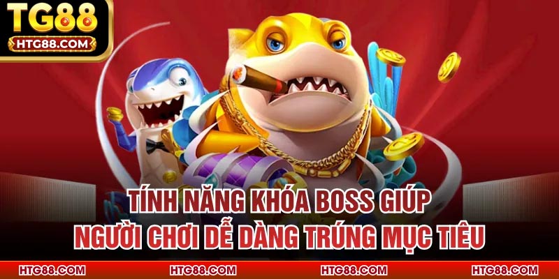 Tính năng khóa boss giúp người chơi dễ dàng trúng mục tiêu